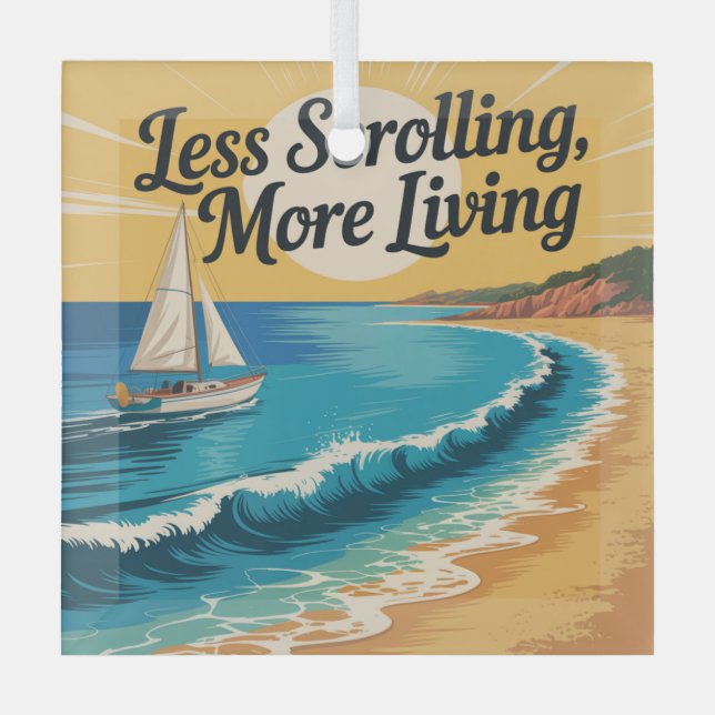 Less Scrolling, More Living Glass Ornament (Front)