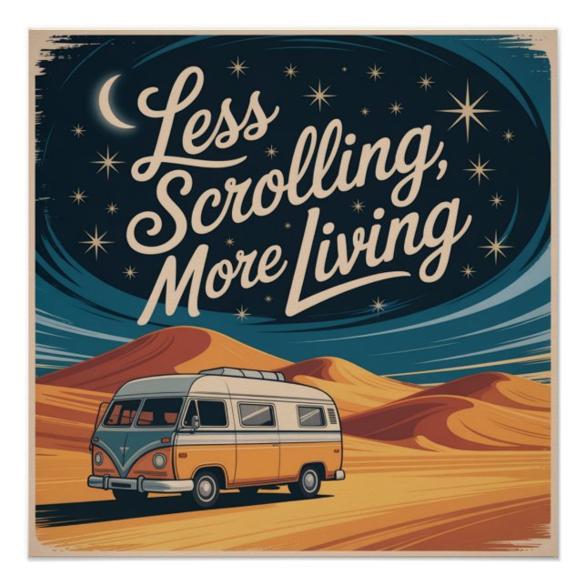 Less Scrolling, More Living Poster (Front)