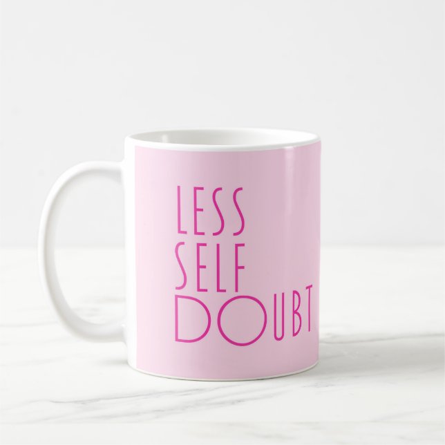 Less self doubt more self love Mug (Left)