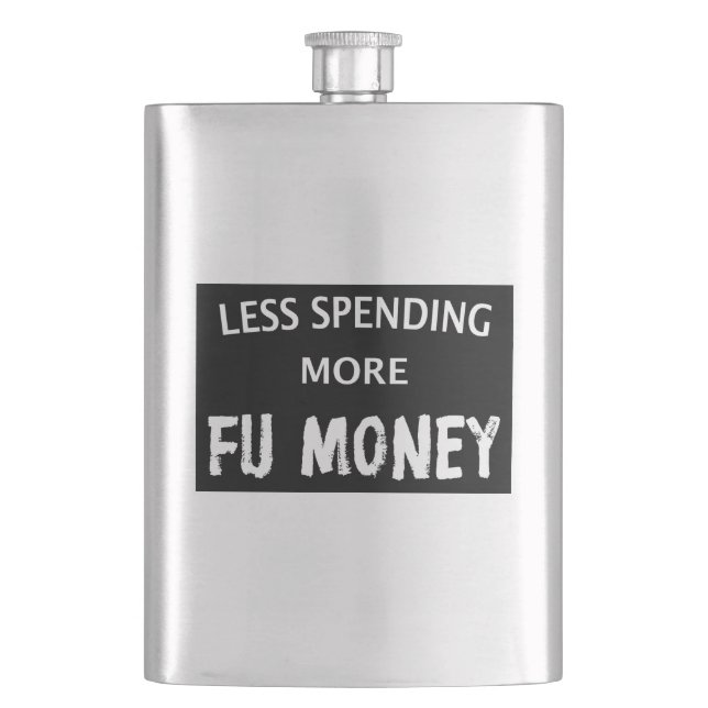 Less Spending More FU Money Flask (Front)