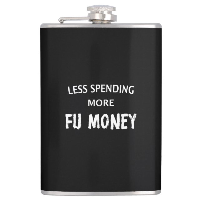 Less Spending More FU Money Flask (Front)