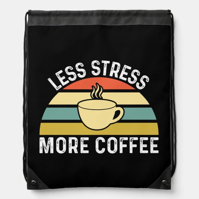 Less Stress More Coffee Drawstring Bag (Front)