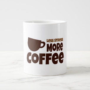 less stress more coffee giant coffee mug