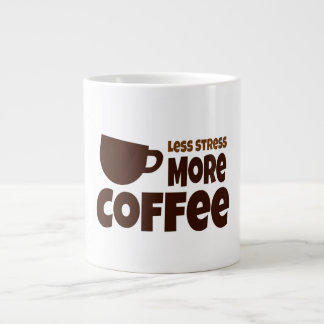 less stress more coffee giant coffee mug