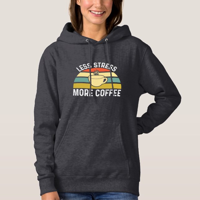 Less Stress More Coffee Hoodie (Front)