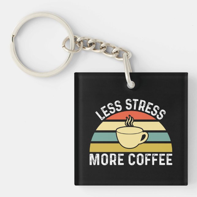 Less Stress More Coffee Keychain (Front)