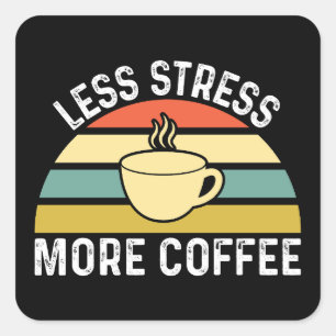 Less Stress More Coffee Square Sticker