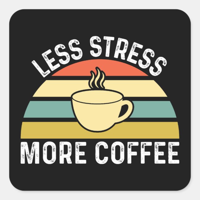 Less Stress More Coffee Square Sticker (Front)