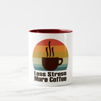 less stress more coffee Two-Tone coffee mug