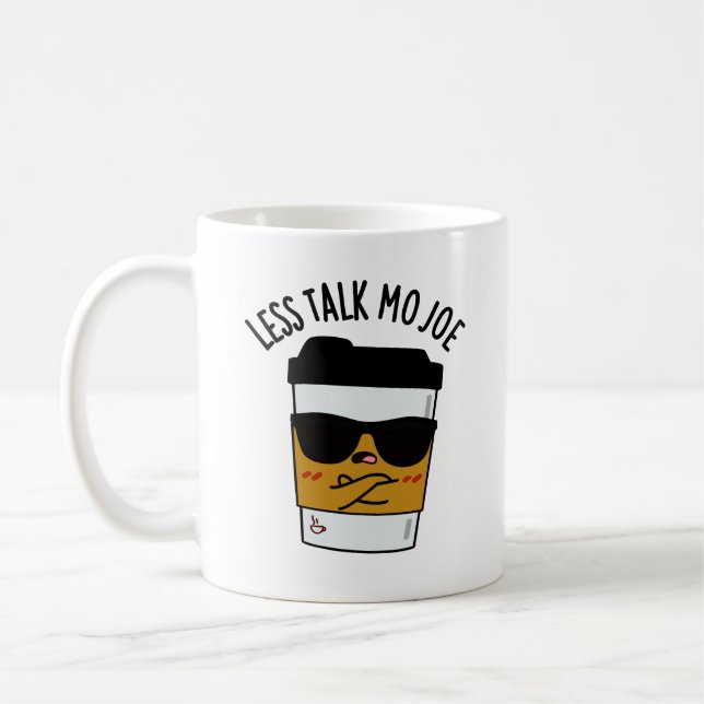 Less Talk Mo Joe Funny Coffee Pun  Mug (Left)