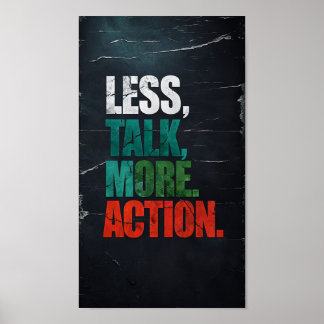 "Less Talk, More Action" Motivational Poster