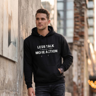 Less Talk More Action Motivational Quote Black Hoo Hoodie