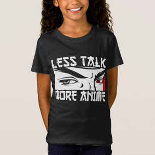 Less Talk More Anime - Funny Anime T-Shirt