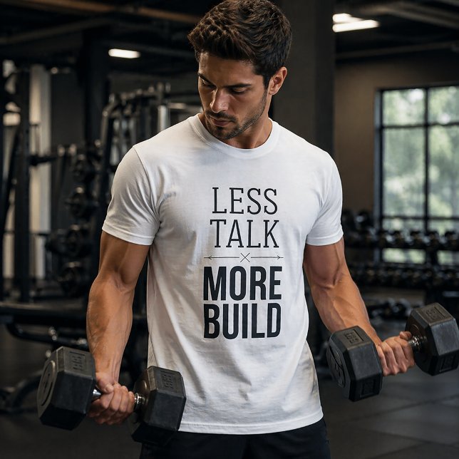 Less Talk More Build Minimal Statement T-Shirt (Creator Uploaded)