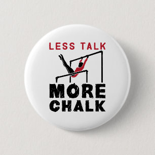 Less Talk More Chalk Gymnastics Button