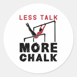 Less Talk More Chalk Gymnastics Classic Round Sticker