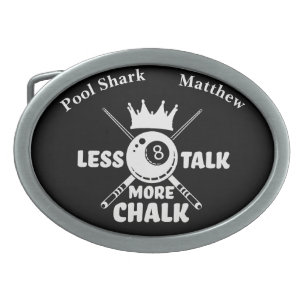Less Talk More Chalk Saying for Billiards Lovers Belt Buckle