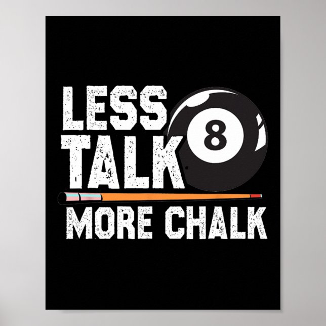 Less Talk More Chalk Snooker Pool Billiards Player Poster (Front)