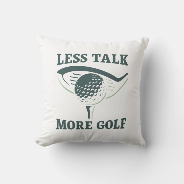 Less Talk More Golf Throw Pillow (Front)