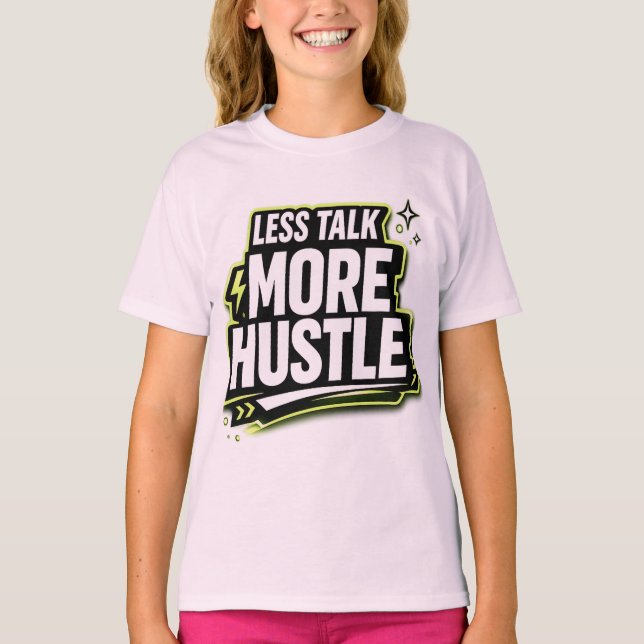 Less Talk More Hustle Motivational T-Shirt (Front)