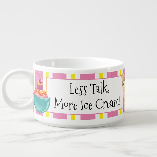 Less Talk, More Ice Cream Bowl (Right)