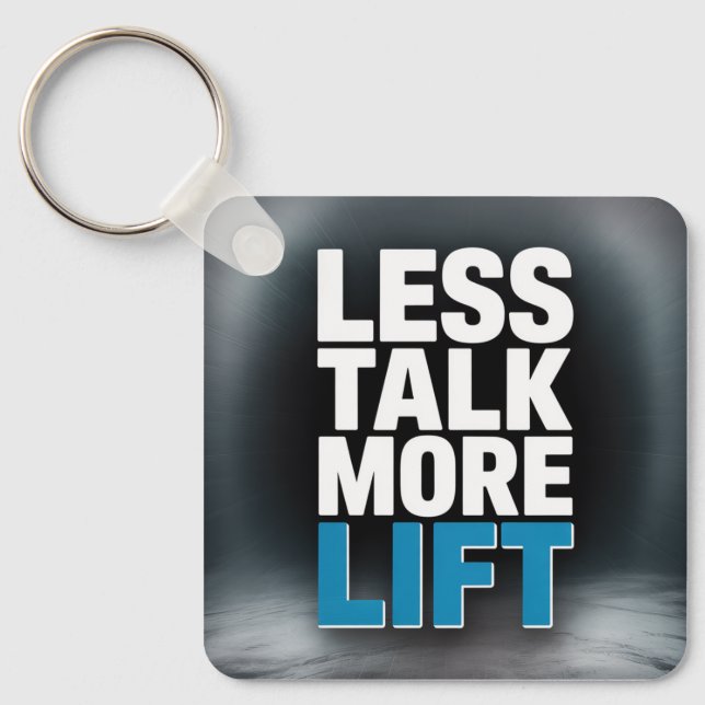 Less Talk, More Lift Keychain (Front)