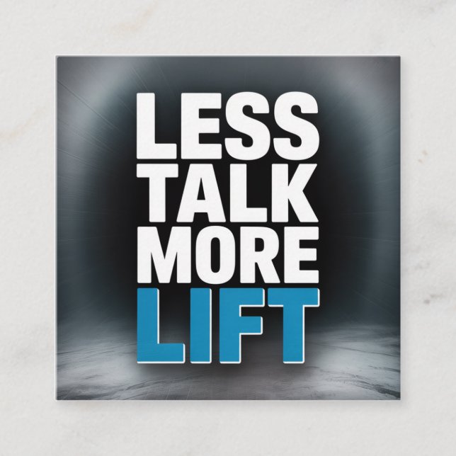 Less Talk, More Lift Square Business Card (Front)