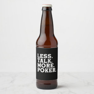 Less Talk More Poker Beer Bottle Label