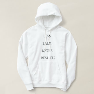 Less Talk More Results |T-Shirt Hoodie