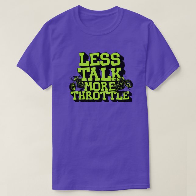 Less Talk More Throttle Funny Motorcycle Rider T-Shirt (Design Front)