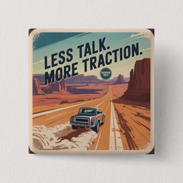 Less Talk. More Traction Button (Front)