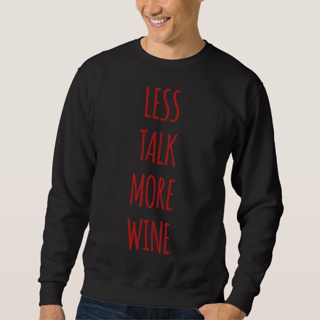 Less Talk More Wine Sweatshirt (Front)