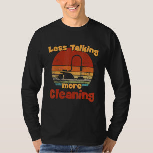 Less Talking More Cleaning Housekeeper Cleaning T-Shirt