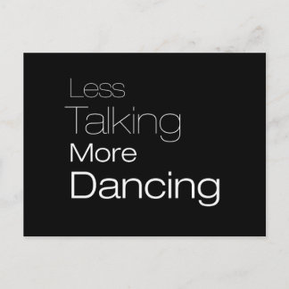 Less Talking More Dancing Postcard