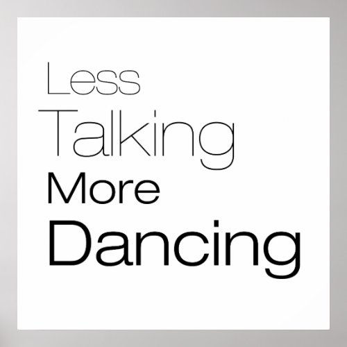 Less Talking More Dancing Poster