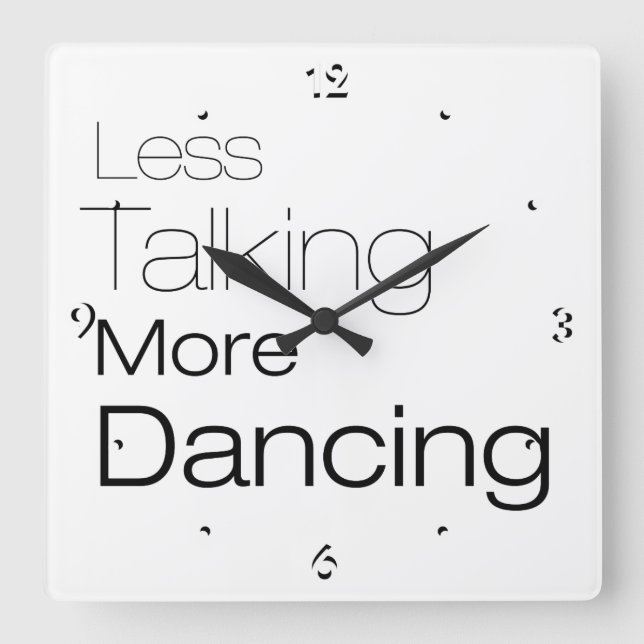 Less Talking More Dancing Square Wall Clock (Front)
