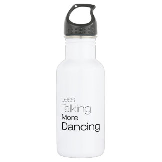 Less Talking More Dancing Stainless Steel Water Bottle