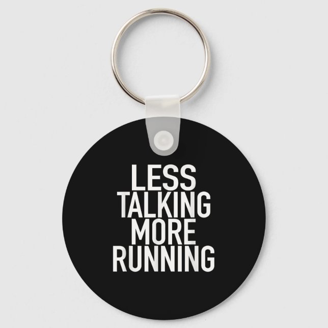 Less Talking More Running - Funny Runners Quote  Keychain (Front)