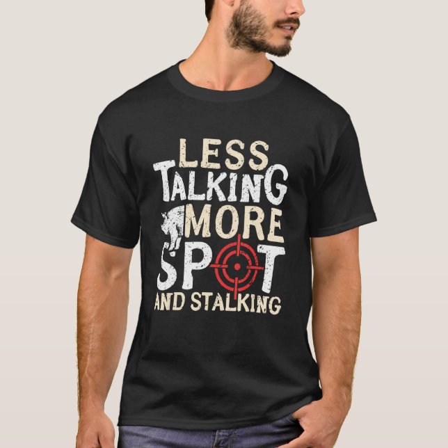 Less Talking More Spot And Stalking Hog Hunting T-Shirt (Front)
