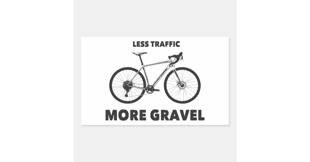 Less Traffic More Gravel Rectangular Sticker | Zazzle