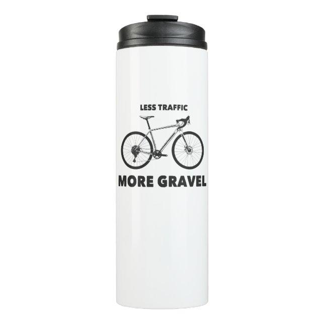 Less Traffic More Gravel Thermal Tumbler (Front)