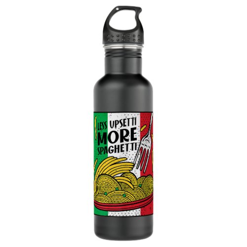 Less Upsetti More Spaghett Italy National Spaghett Stainless Steel Water Bottle