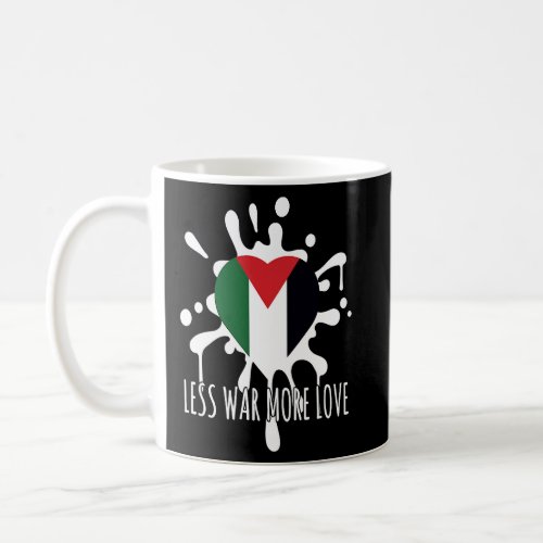 Less War More Love Proud Palestine Palestinian Fla Coffee Mug