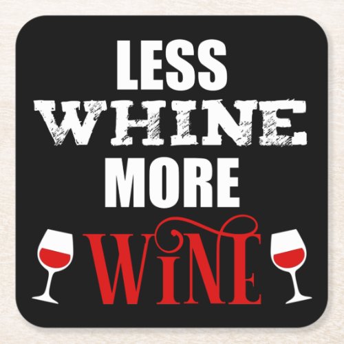 Less Whine More Wine Funny Wine Lover Square Paper Coaster