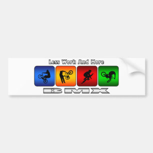 Less Work And More BMX Bumper Sticker