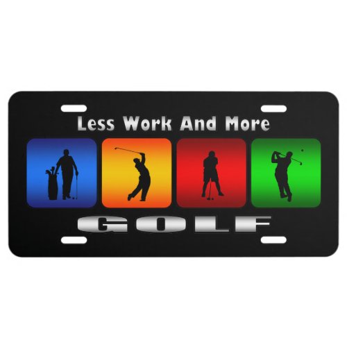 Less Work And More Golf Black Car License Plates
