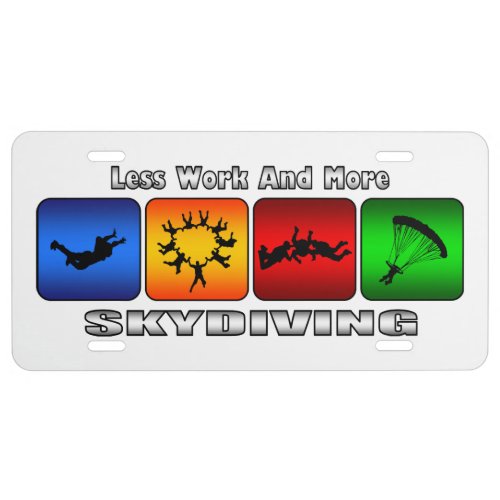Less Work And More Skydiving Sky Diving White License Plate