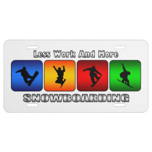 Less Work And More Snowboarding (White) License Plate