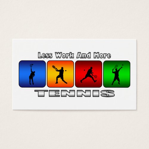 Less Work And More Tennis (Male) Business Card Templates