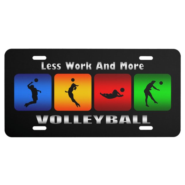 Less Work And More Volleyball (Black) License Plate (Front)